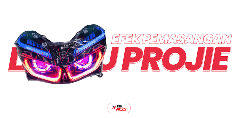 Efek Buruk Pemasangan Lampu Projie (Proyektor) Motor