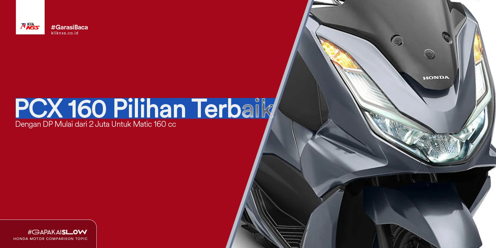DP Mulai 2 Juta PCX 160 Jadi Kredit Pilihan Motor Terbaik 160cc